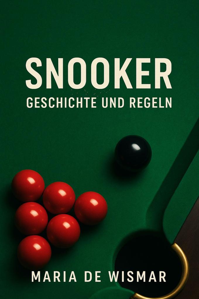 Produktbild: Snooker - Geschichte und Regeln | Maria de Wismar