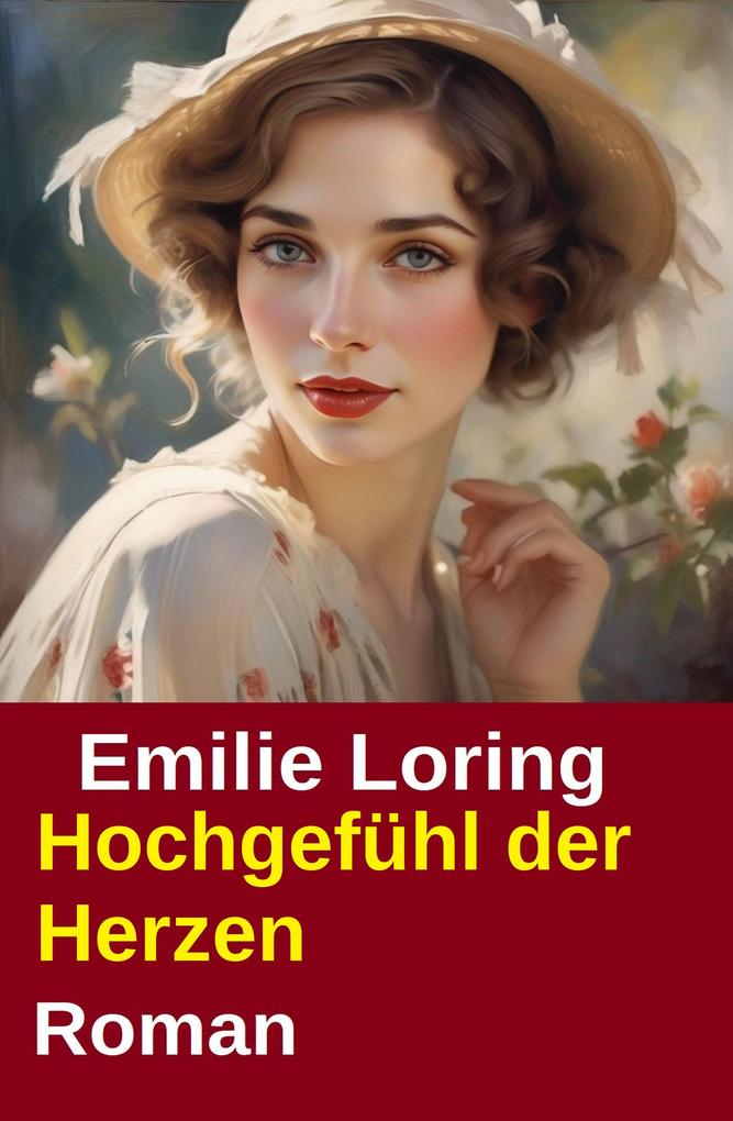 Produktbild: Hochgefühl der Herzen: Roman | Emelie Loring