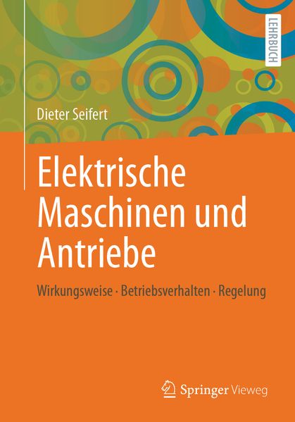 Produktbild: Elektrische Maschinen und Antriebe | Dieter Seifert
