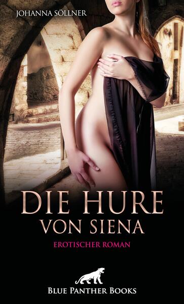 Produktbild: Die Hure von Siena | Erotischer Roman | Johanna Söllner