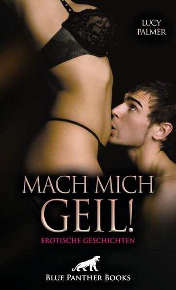 Produktbild: Mach mich geil! 5 Erotische Geschichten | Lucy Palmer