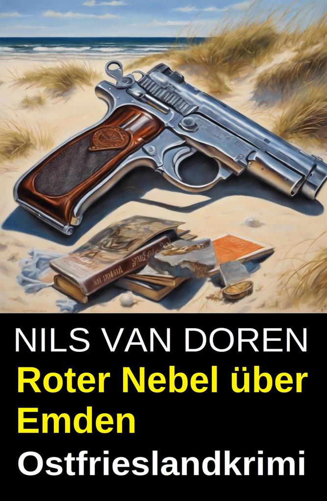 Produktbild: Roter Nebel über Emden: Ostfrieslandkrimi | Nils van Doren