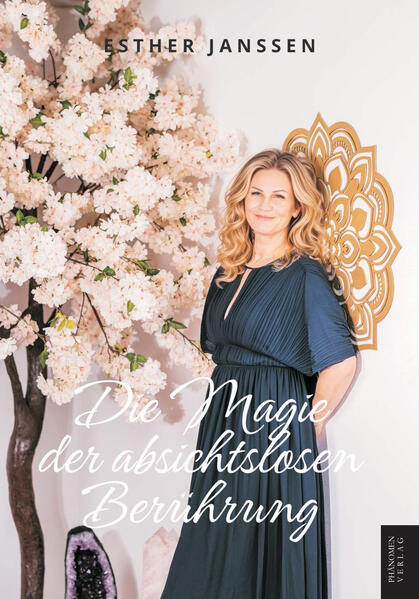 Produktbild: Die Magie der absichtslosen Berührung | Esther Janssen