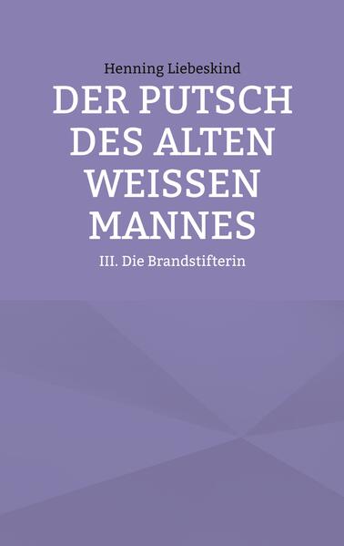 Produktbild: Der Putsch des alten weißen Mannes | Henning Liebeskind