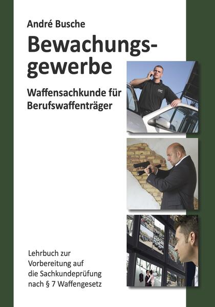 Produktbild: Waffensachkunde für Mitarbeiter im Bewachungsgewerbe | André Busche