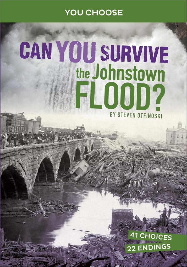 Produktbild: Can You Survive the Johnstown Flood? | Steven Otfinoski