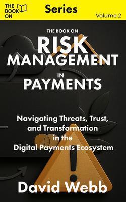 Produktbild: The Book On Risk Management in Payments | David Webb