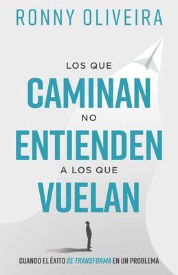 Produktbild: Los que caminan no entienden a los que vuelan | Ronny Oliveira
