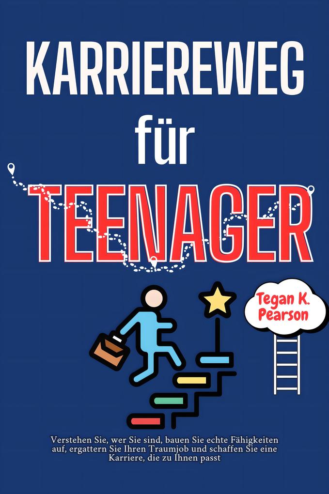 Produktbild: Karriereweg für Teenager | Tegan K. Pearson