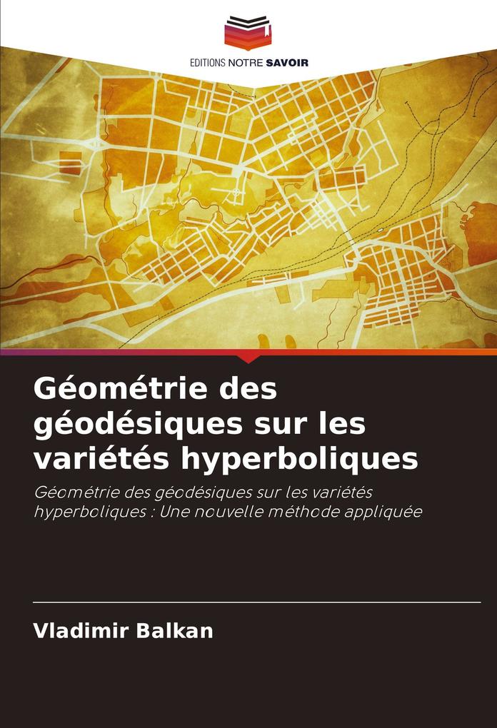 Produktbild: Géométrie des géodésiques sur les variétés hyperboliques | Vladimir BALKAN