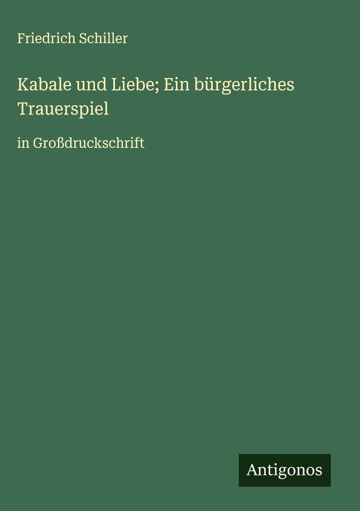 Produktbild: Kabale und Liebe; Ein bürgerliches Trauerspiel | Friedrich Schiller