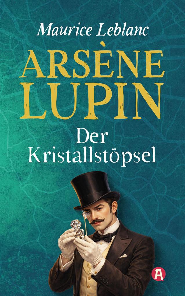Produktbild: Lupin. Der Kristallstöpsel. Detektivroman | Maurice Leblanc