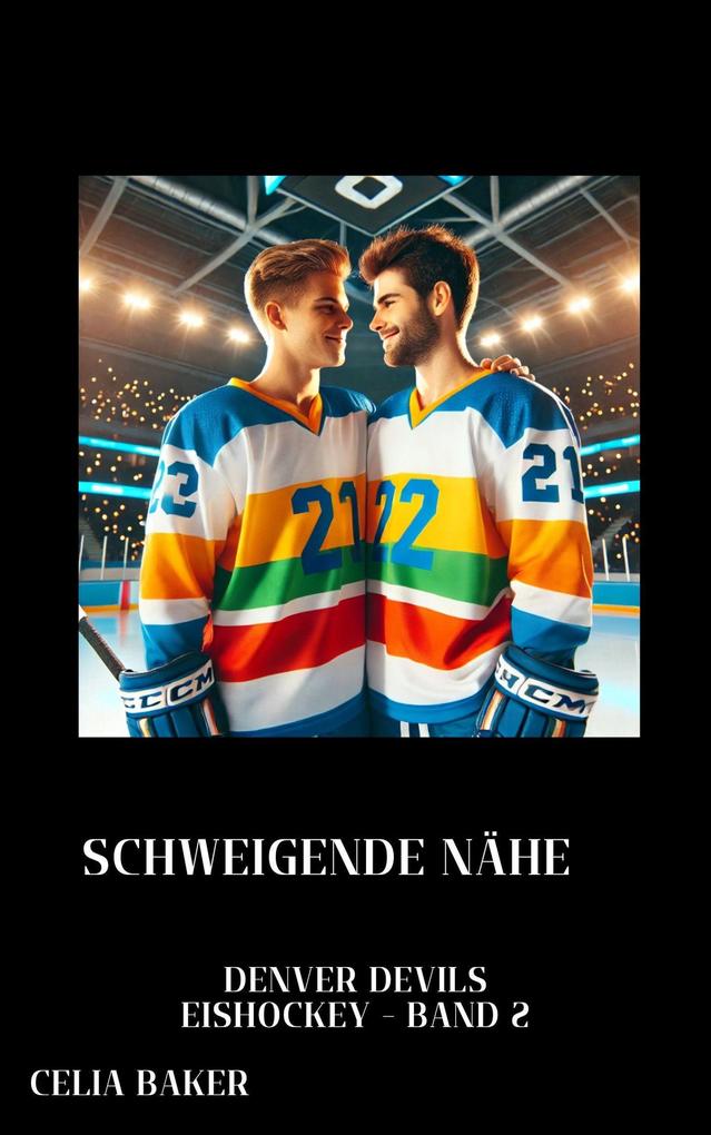 Produktbild: Schweigende Nähe (Denver Devils Eishockey, #2) | Celia Baker