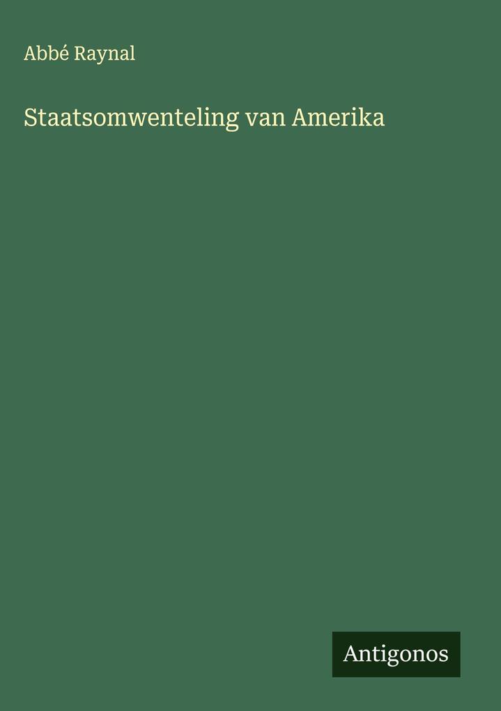 Produktbild: Staatsomwenteling van Amerika | Abbé Raynal