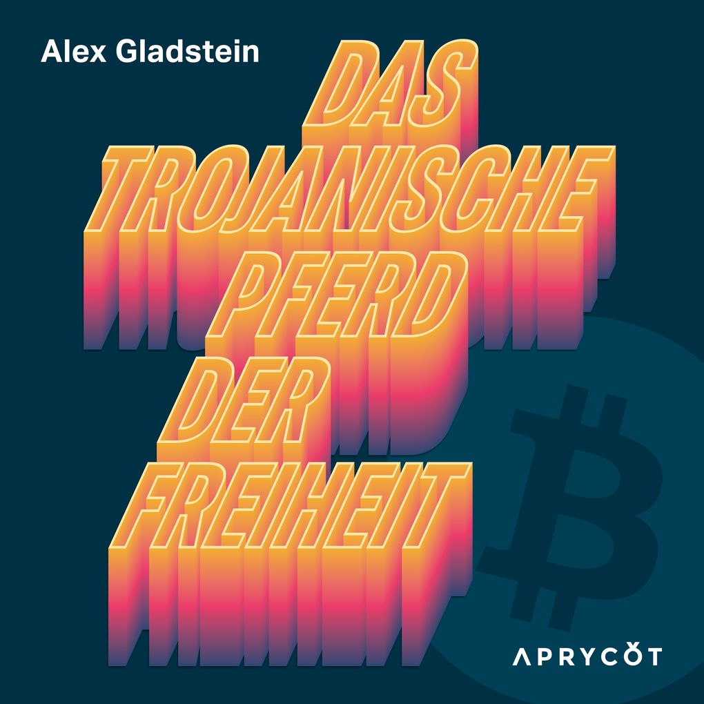 Produktbild: Das Trojanische Pferd der Freiheit | Alex Gladstein