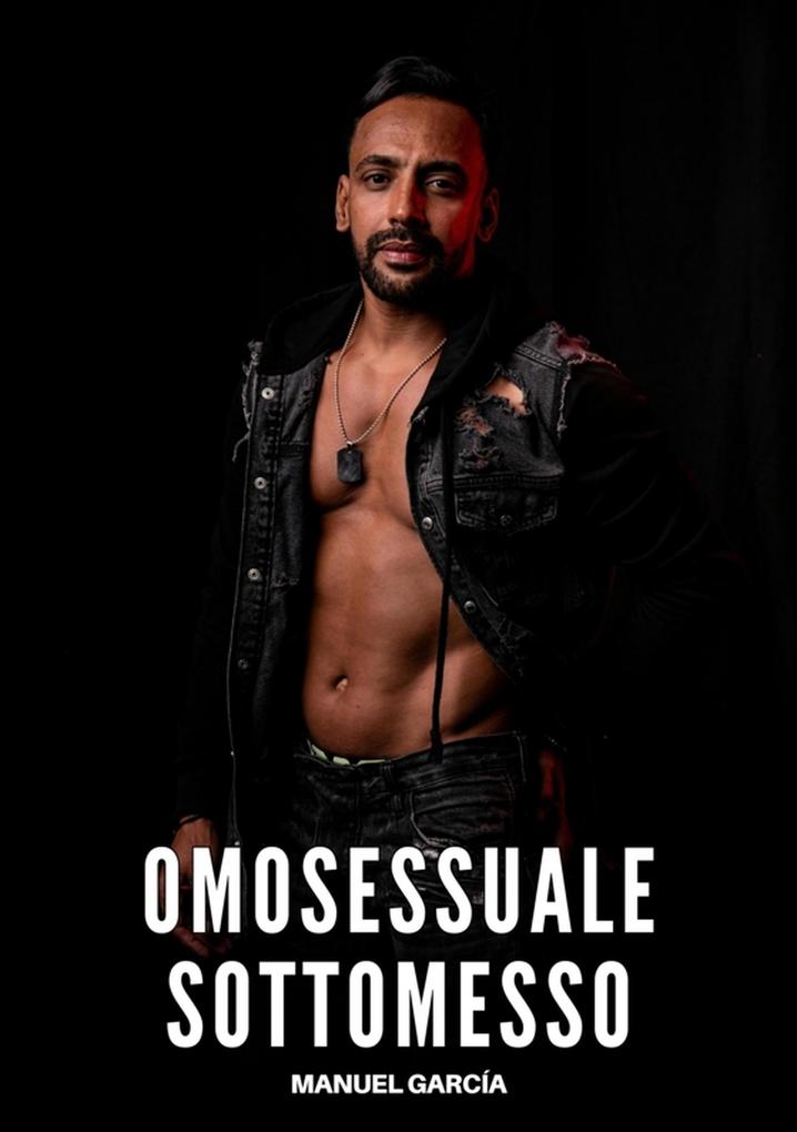 Produktbild: Omosessuale Sottomesso | Manuel García