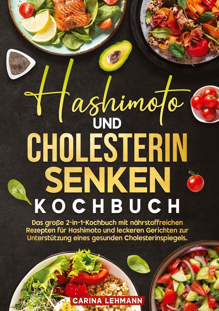 Produktbild: Hashimoto und Cholesterin Senken Kochbuch | Carina Lehmann