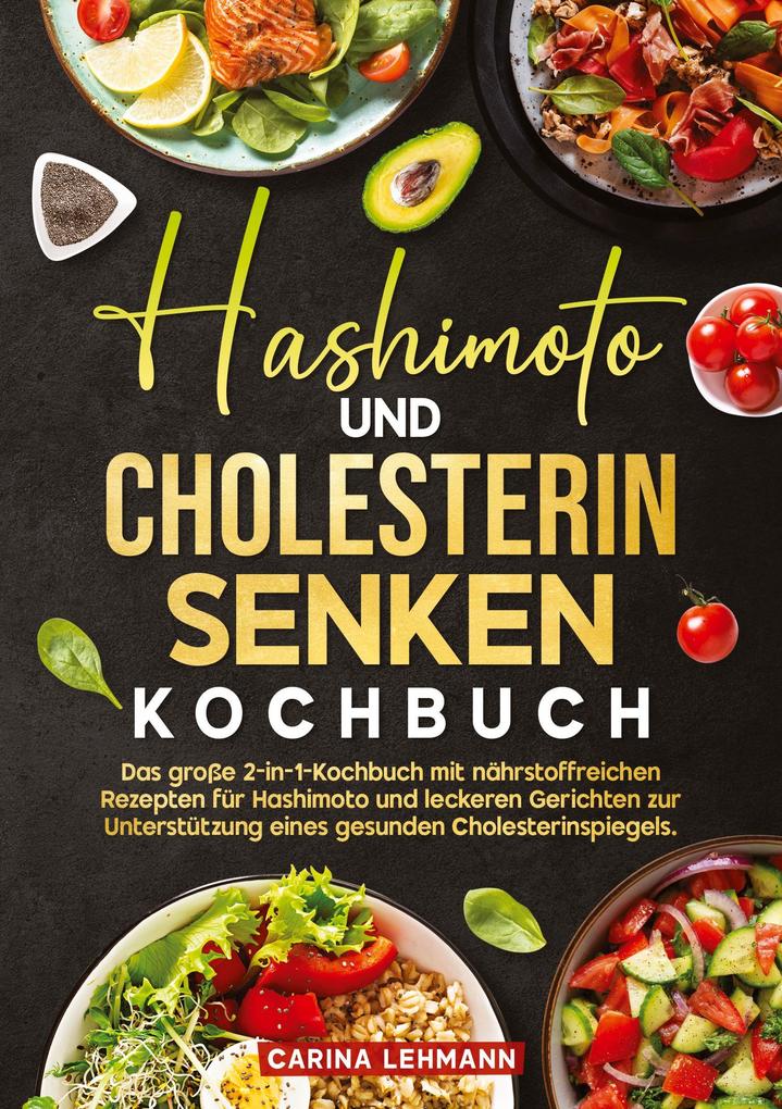 Produktbild: Hashimoto und Cholesterin Senken Kochbuch | Carina Lehmann