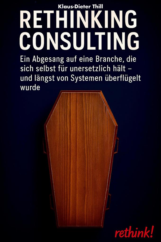 Produktbild: Rethinking Consulting | Klaus-Dieter Thill