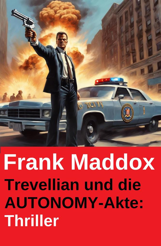 Produktbild: Trevellian und die AUTONOMY-Akte: Thriller | Frank Maddox