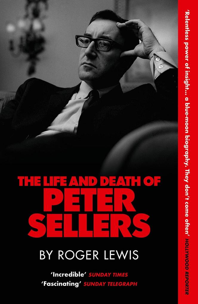 Produktbild: The Life and Death of Peter Sellers | Roger Lewis