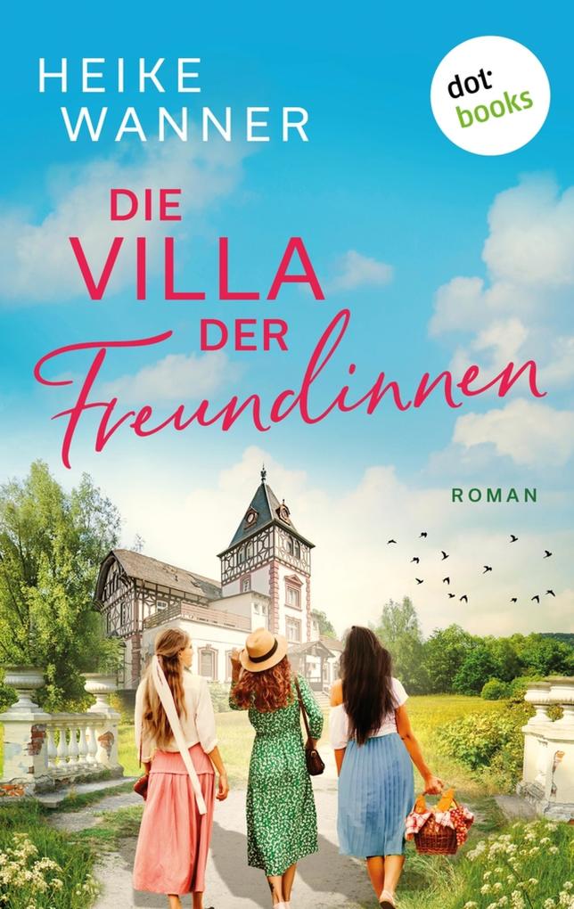 Produktbild: Die Villa der Freundinnen - oder: Frauenzimmer frei | Heike Wanner