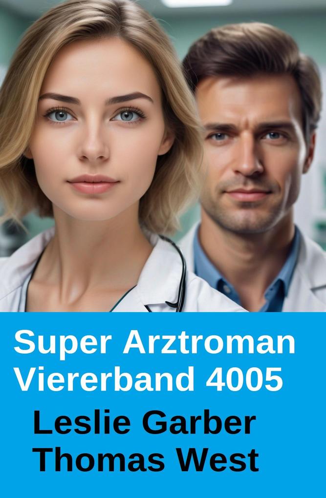 Produktbild: Super Arztroman Viererband 4005 | Leslie Garber, Thomas West