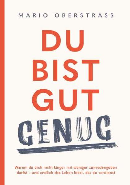 Produktbild: Du bist gut genug! Was dir wirklich zusteht | Mario Oberstrass