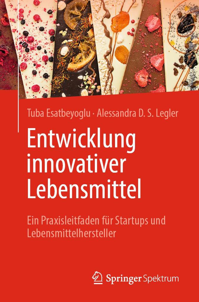 Produktbild: Entwicklung innovativer Lebensmittel | Tuba Esatbeyoglu, Alessandra Legler