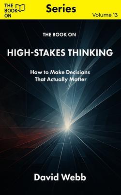 Produktbild: The Book On High-Stakes Thinking | Webb