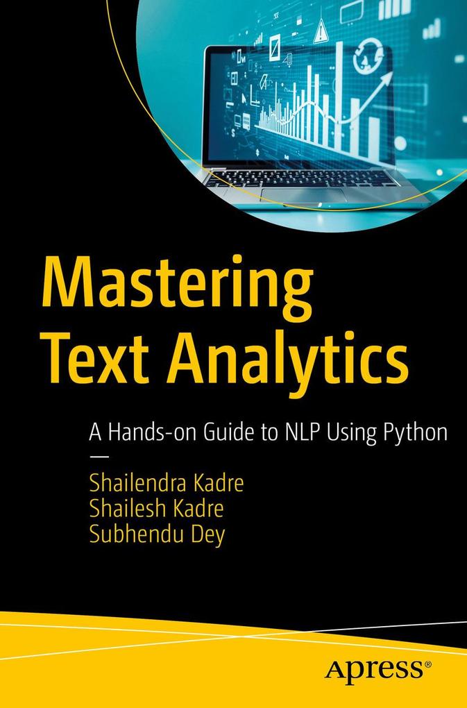 Produktbild: Mastering Text Analytics | Shailendra Kadre, Shailesh Kadre, Subhendu Dey