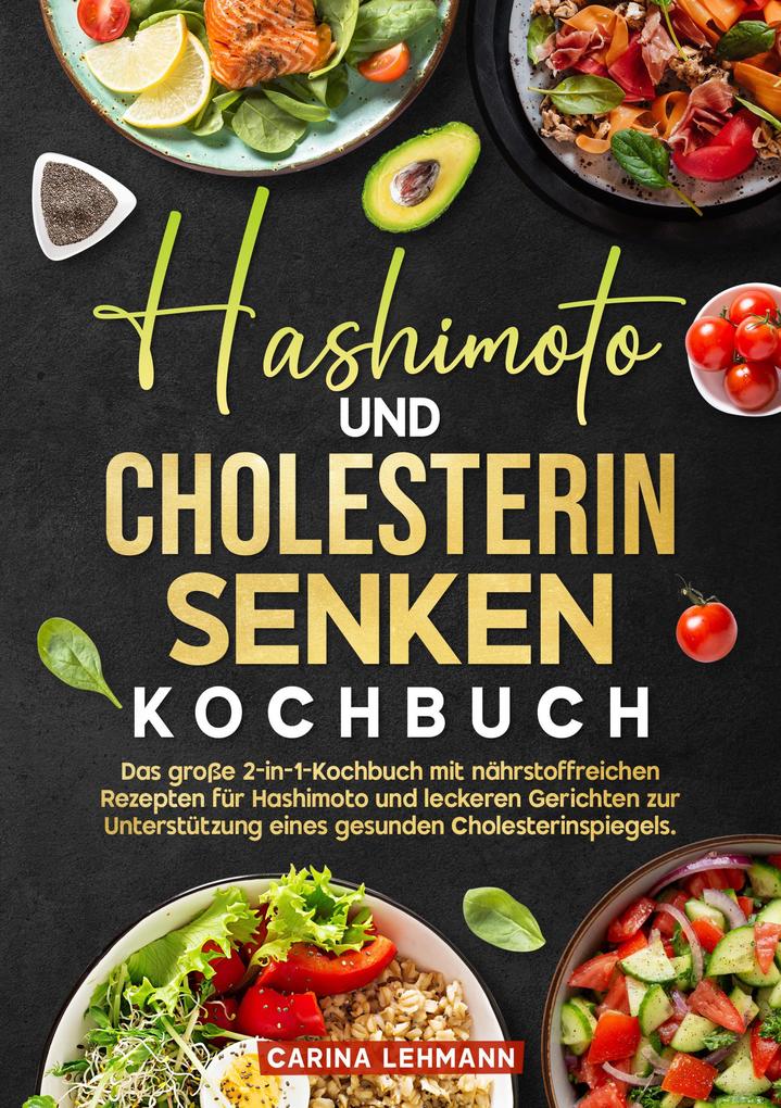 Produktbild: Hashimoto und Cholesterin Senken Kochbuch | Carina Lehmann