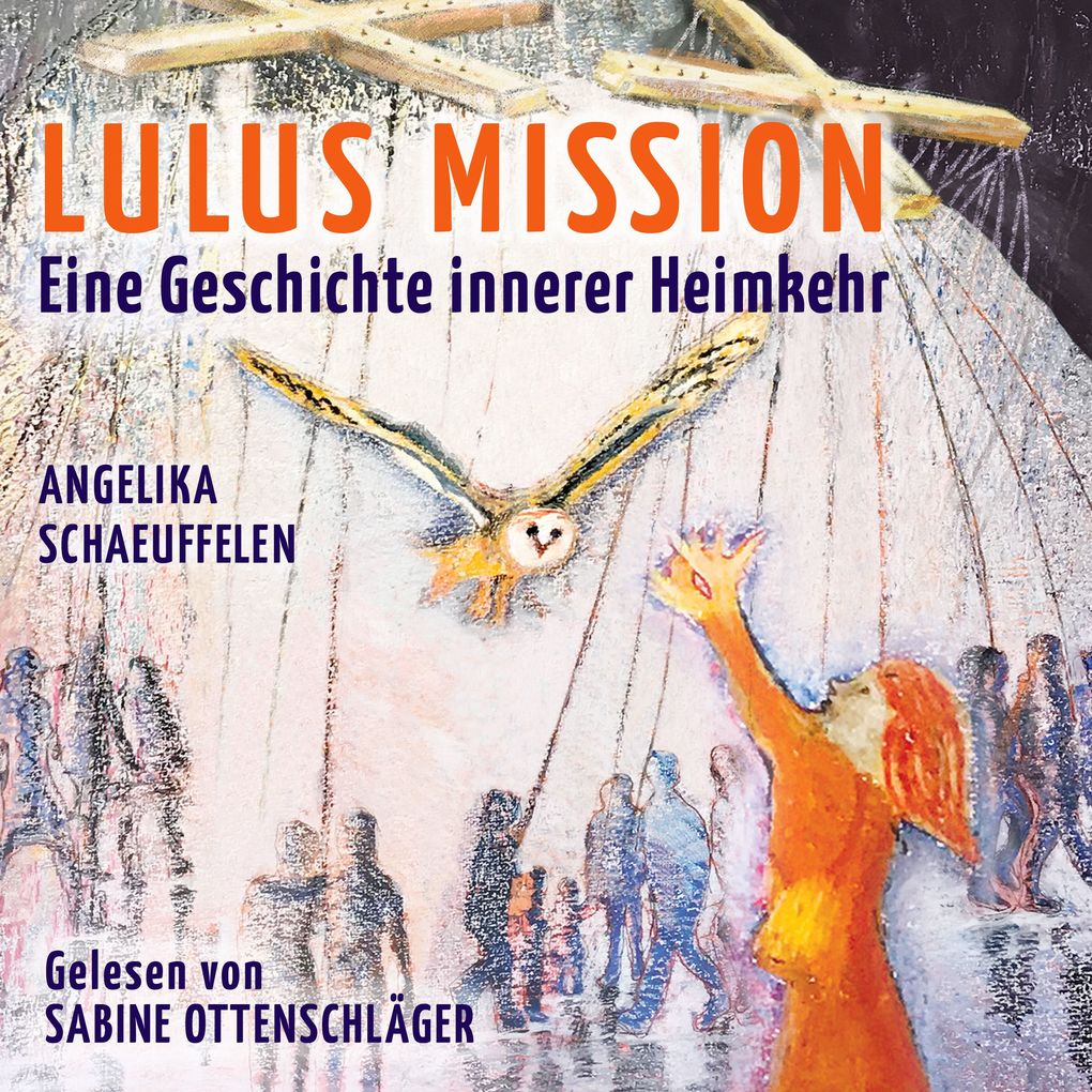 Produktbild: LULUS MISSION: Eine Geschichte innerer Heimkehr | Angelika Schaeuffelen