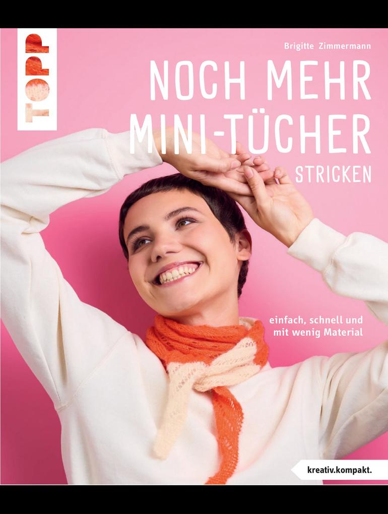 Produktbild: Noch mehr Mini-Tücher stricken (kreativ.kompakt.) | Brigitte Zimmermann
