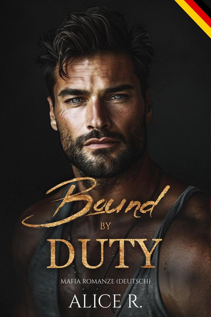 Produktbild: Bound by Duty: Mafia Romanze (Deutsch) | Alice R. Deutsch