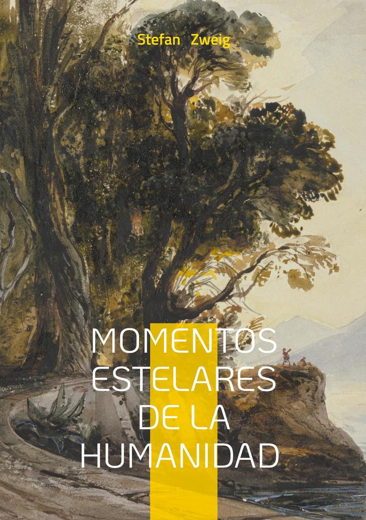 Produktbild: Momentos estelares de la humanidad | Stefan Zweig