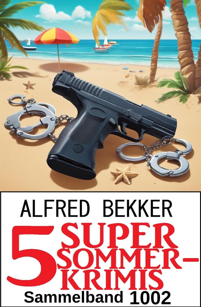 Produktbild: 5 Super Sommerkrimis Sammelband 1002 | Alfred Bekker