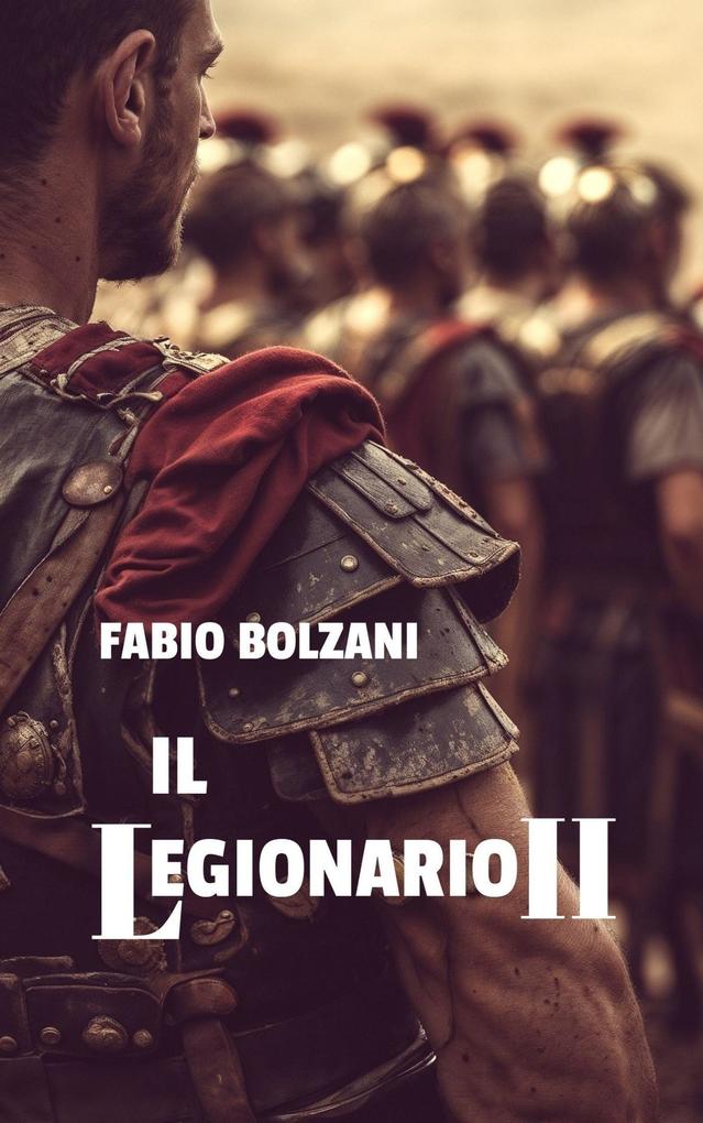 Produktbild: IL LEGIONARIO II | Fabio Bolzani