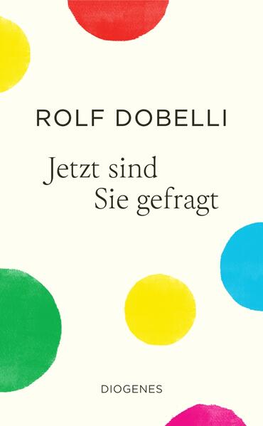 Produktbild: Jetzt sind Sie gefragt | Rolf Dobelli