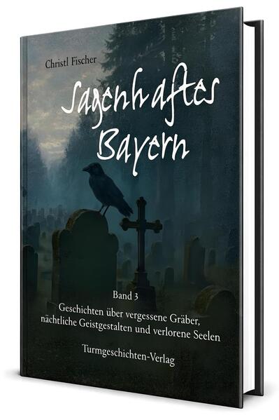 Produktbild: Sagenhaftes Bayern Band 3 | Christl Fischer