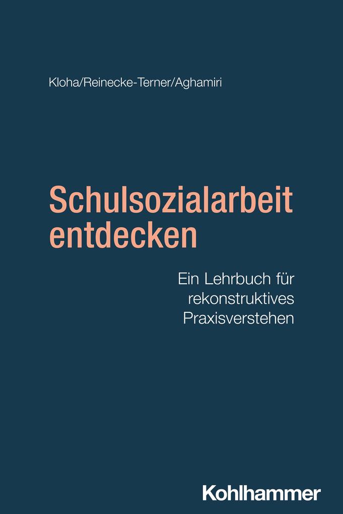 Produktbild: Schulsozialarbeit entdecken | Johannes Kloha, Anja Reinecke-Terner, Kathrin Aghamiri