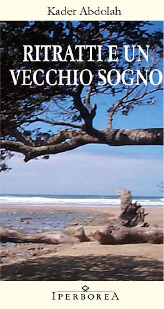 Produktbild: Ritratti e un vecchio sogno | Kader Abdolah