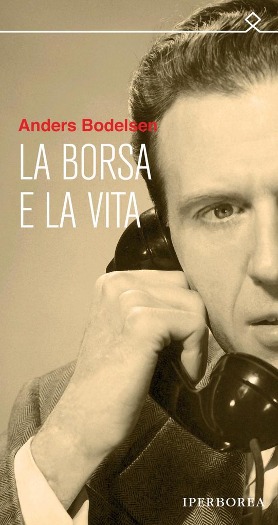Produktbild: La borsa e la vita | Anders Bodelsen