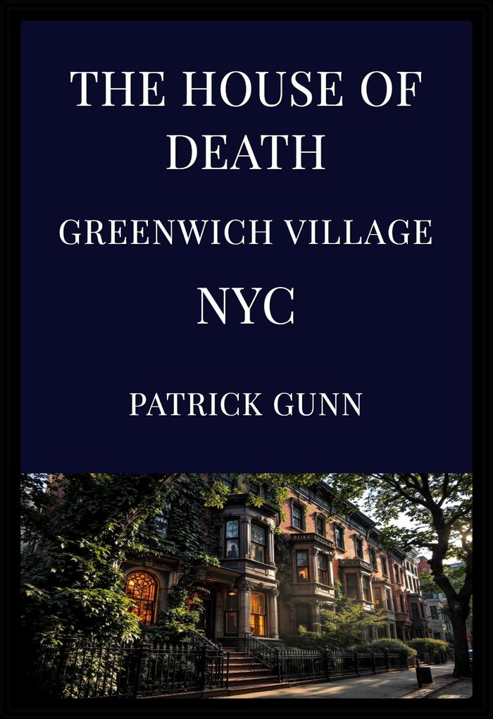 Produktbild: The House Of Death Greenwich Village NYC | Patrick Gunn