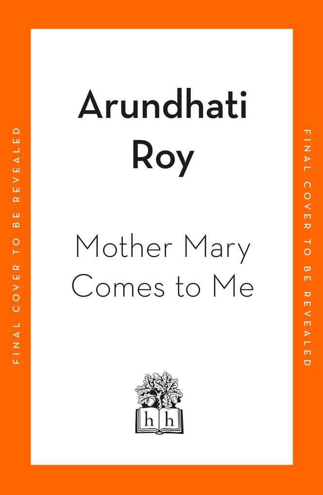Produktbild: Mother Mary Comes To Me | Arundhati Roy