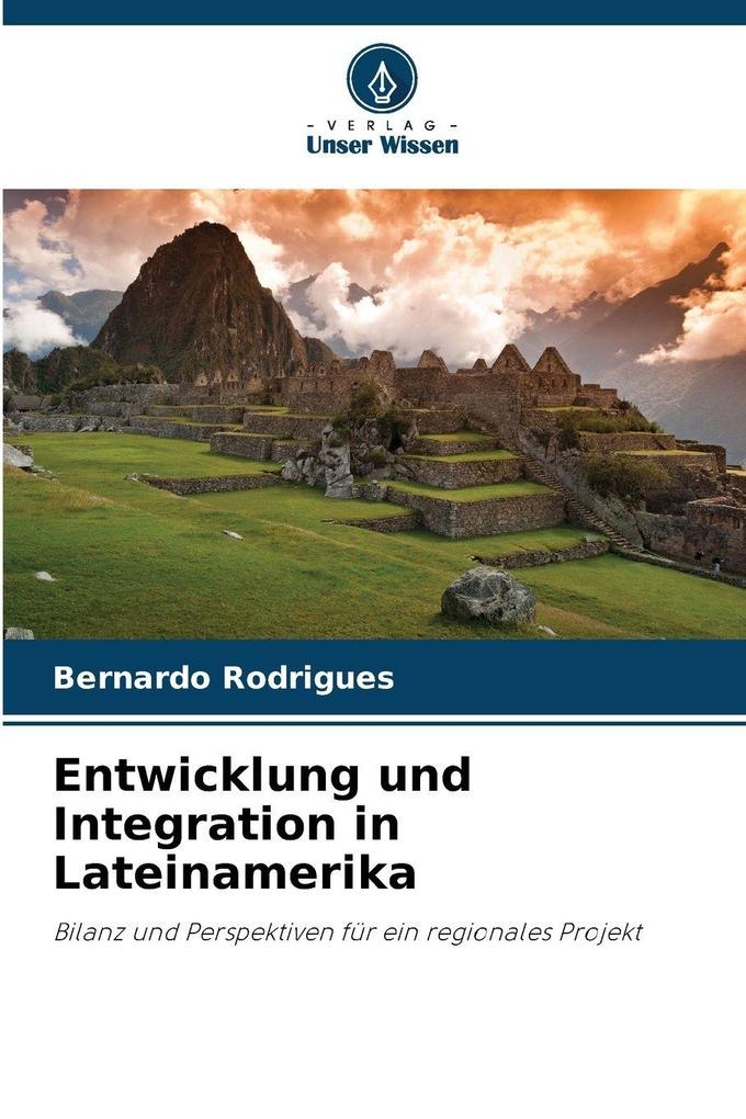 Produktbild: Entwicklung und Integration in Lateinamerika | Bernardo Rodrigues