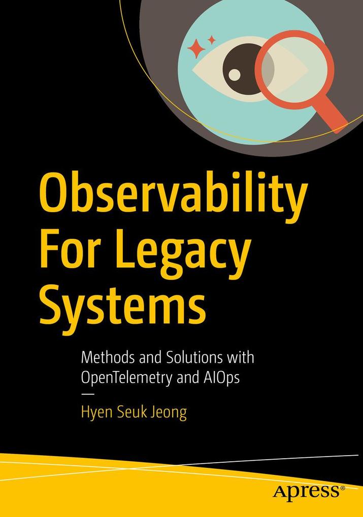 Produktbild: Observability For Legacy Systems | Hyen Seuk Jeong