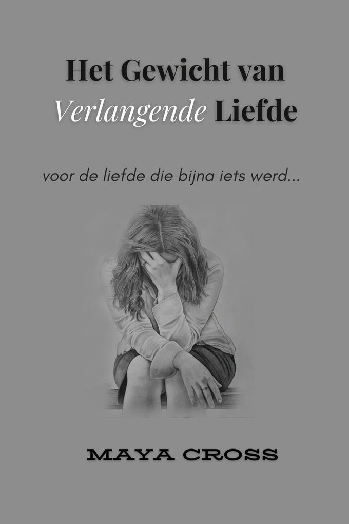 Produktbild: Het Gewicht van Verlangende Liefde | Maya Cross