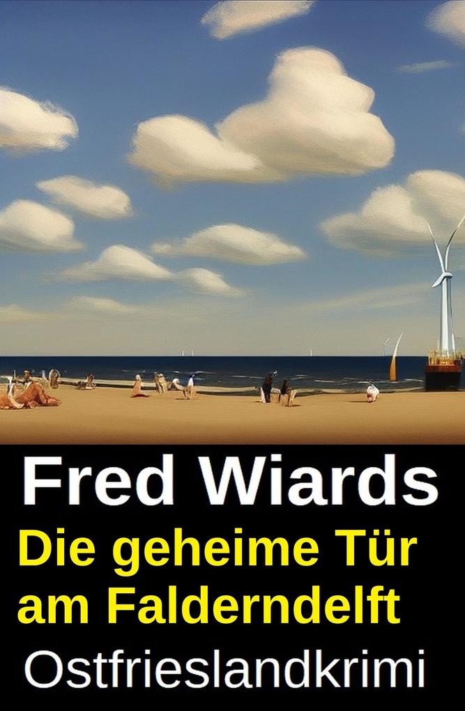 Produktbild: Die geheime Tür am Falderndelft: Ostfrieslandkrimi | Fred Wiards
