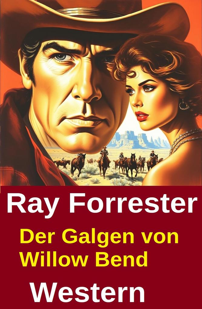 Produktbild: Der Galgen von Willow Bend: Western | Ray Forrester